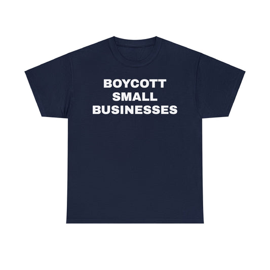 BOYCOTT SMALL BUSINESSES